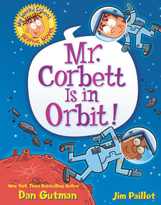 My Weird School Graphic Novel #1: Mr. Corbett Is in Orbit!