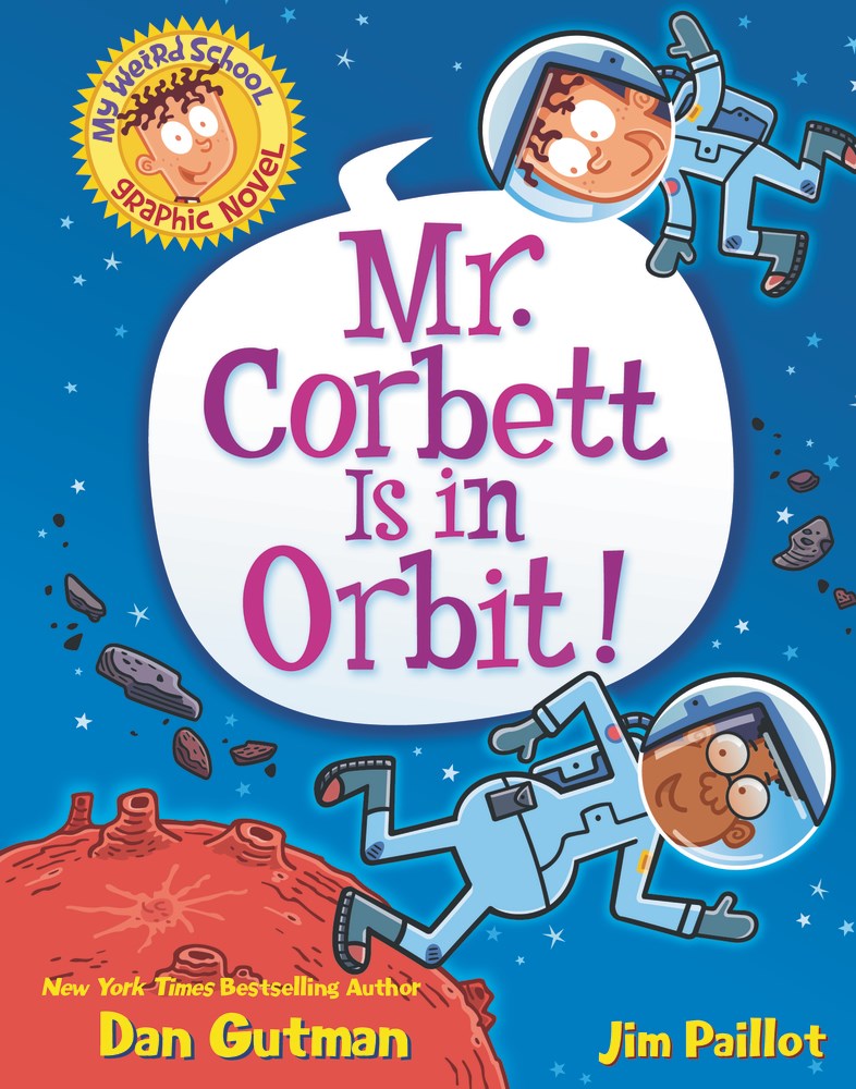 My Weird School Graphic Novel #1: Mr. Corbett Is in Orbit