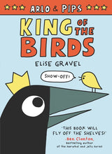 Load image into Gallery viewer, Arlo &amp; Pips: King of the Birds