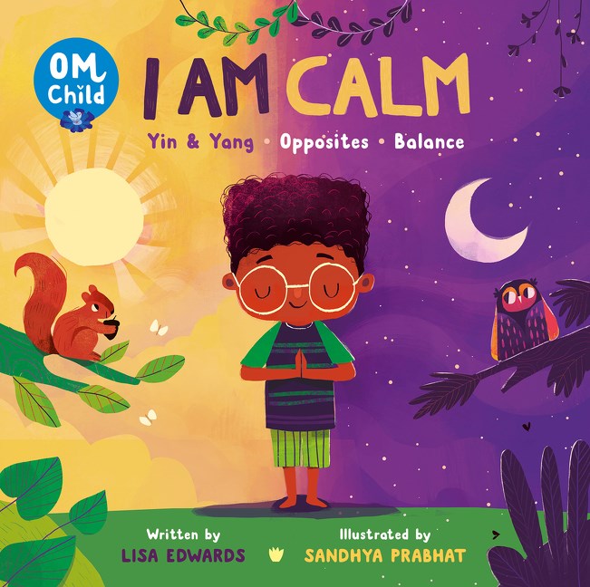 Om Child: I Am Calm : Yin & Yang, Opposites, and Balance