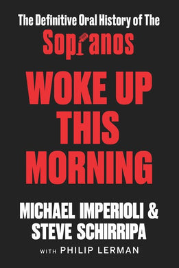 Woke Up This Morning: The Definitive Oral History of The Sopranos