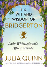 Load image into Gallery viewer, The Wit and Wisdom of Bridgerton: Lady Whistledown&#39;s Official Guide
