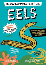 Load image into Gallery viewer, Eels (Superpower Field Guide)