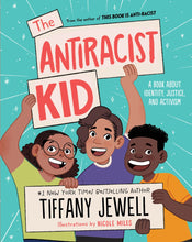 Load image into Gallery viewer, The Antiracist Kid: A Book About Identity, Justice, and Activism