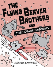 Load image into Gallery viewer, The Flying Beaver Brothers and the Hot-Air Baboons