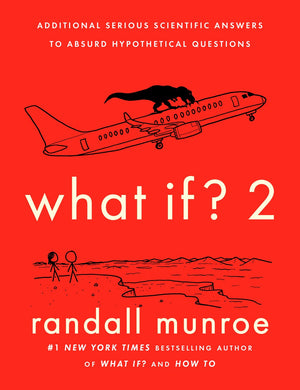 What If? 2 Additional Serious Scientific Answers to Absurd Hypothetical Questions