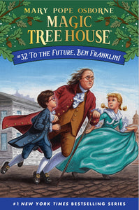 To the Future, Ben Franklin! (Magic Tree House, No. 32)