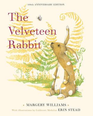 The Velveteen Rabbit: 100 Anniversary Edition