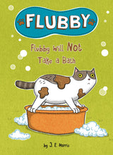 Load image into Gallery viewer, Flubby Will Not Take a Bath