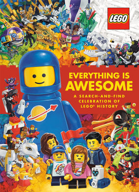 Everything Is Awesome: A Search-and-Find Celebration of LEGO® History