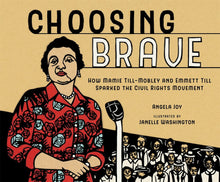 Load image into Gallery viewer, Choosing Brave: How Mamie Till-Mobley and Emmett Till Sparked the Civil Rights Movement