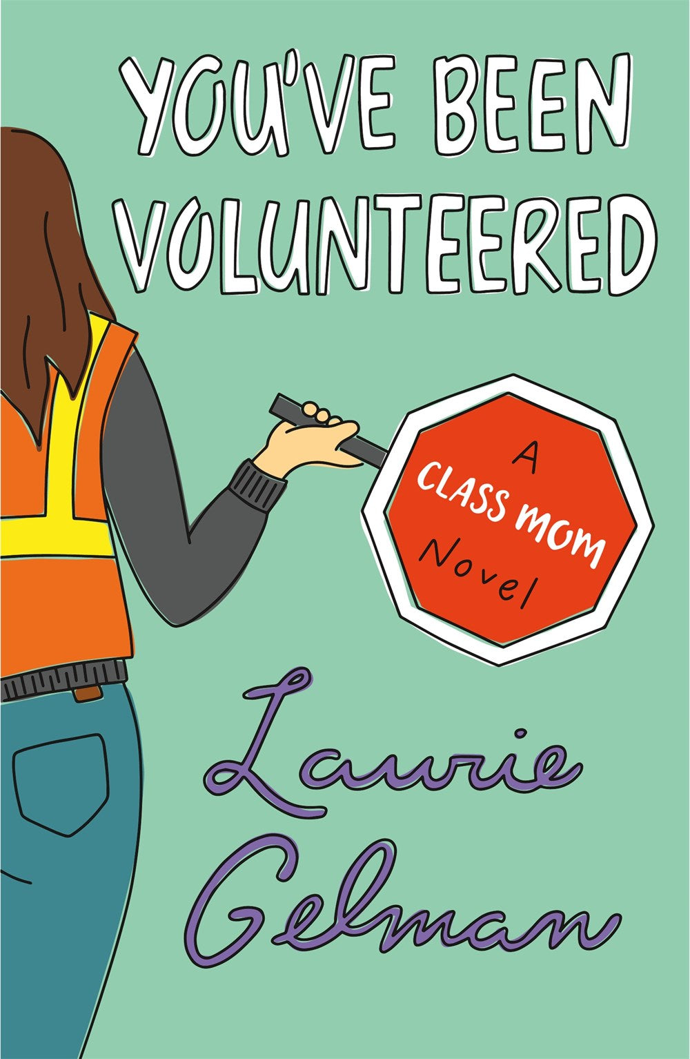 You've Been Volunteered: A Novel