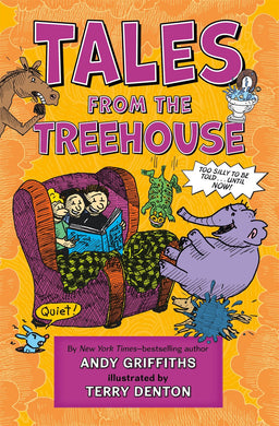 Tales from the Treehouse : Too Silly to Be Told . . . Until NOW!