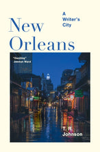 Load image into Gallery viewer, New Orleans: A Writer&#39;s City