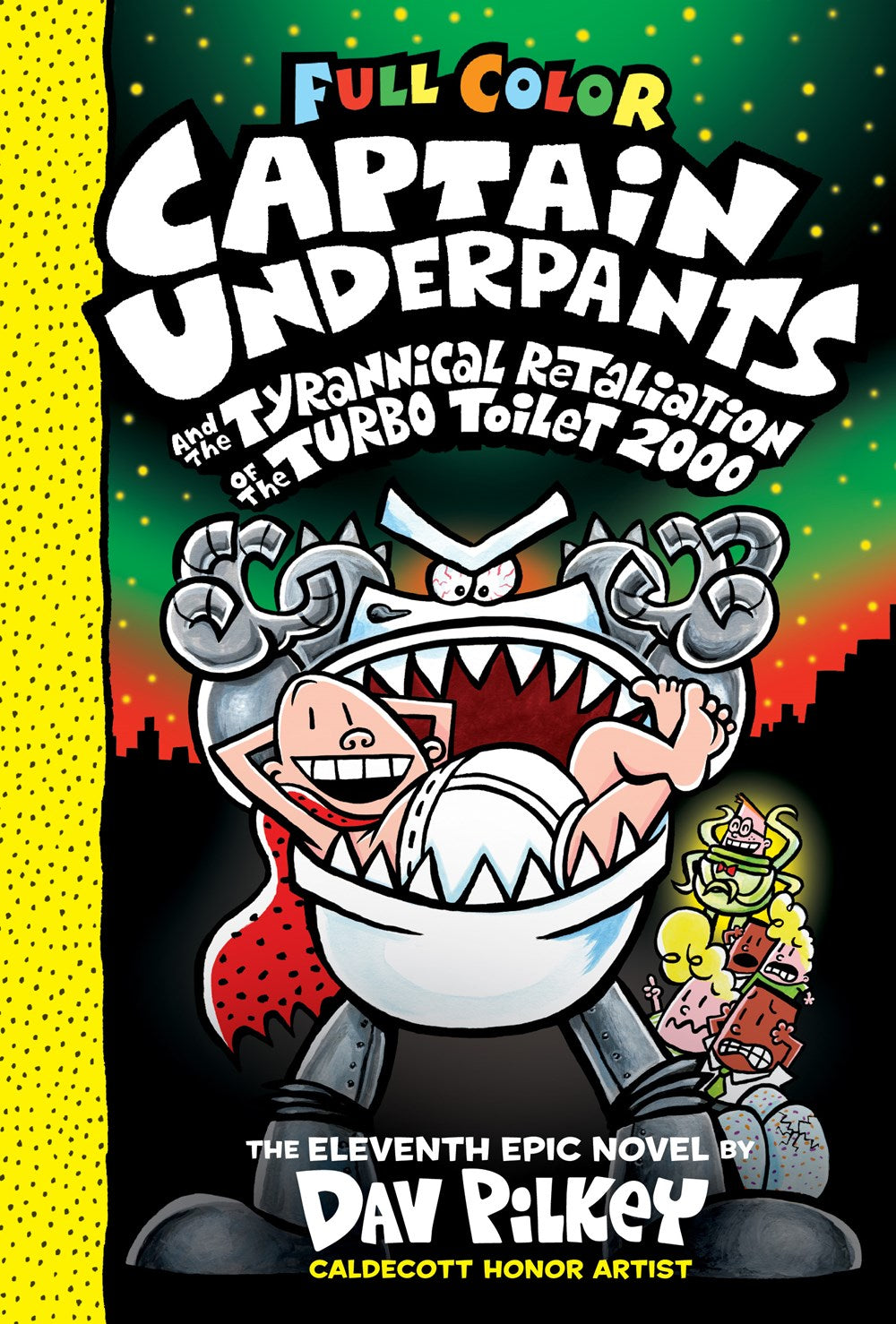 Captain Underpants and the Tyrannical Retaliation of the Turbo Toilet 2000 (Book 11)