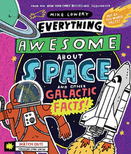 Load image into Gallery viewer, Everything Awesome About Space and Other Galactic Facts!