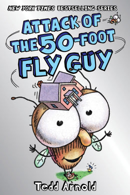 Attack of the 50-Foot Fly Guy (Fly Guy #19)