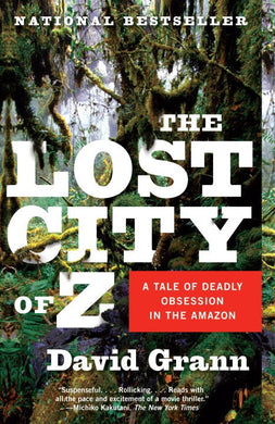 The Lost City of  Z: A Tale of Deadly Obsession in the Amazon