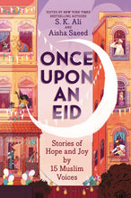 Load image into Gallery viewer, Once Upon an Eid: Stories of Hope and Joy by 15 Muslim Voices