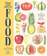 Load image into Gallery viewer, Feast Your Eyes on Food: An Encyclopedia of More than 1,000 Delicious Things to Eat