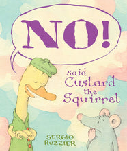 Load image into Gallery viewer, NO! Said Custard the Squirrel