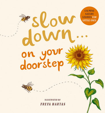 Slow Down . . . on Your Doorstep : Calming Nature Stories for Little Ones