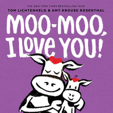 Load image into Gallery viewer, Moo-Moo, I Love You!