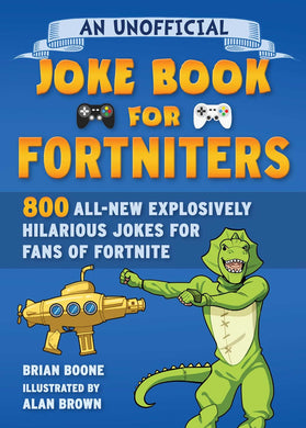 An Unofficial Joke Book for Fortniters