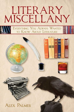 Literary Miscellany: Everything You Always Wanted to Know About Literature