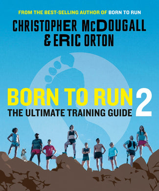 Born to Run 2: The Ultimate Training Guide