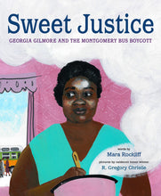 Load image into Gallery viewer, Sweet Justice: Georgia Gilmore and the Montgomery Bus Boycott