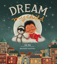 Load image into Gallery viewer, Dream, My Child