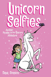 Unicorn Selfies: Phoebe and Her Unicorn (Book 15)