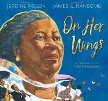 Load image into Gallery viewer, On Her Wings: The Story of Toni Morrison