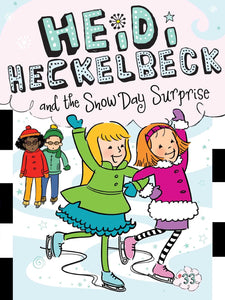Heidi Heckelbeck and the Snow Day Surprise (Book 33)