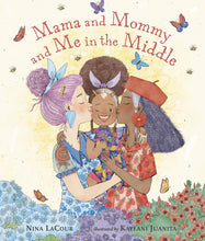 Load image into Gallery viewer, Mama and Mommy and Me in the Middle