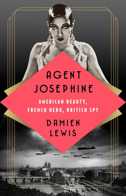 Agent Josephine: American Beauty, French Hero, British Spy