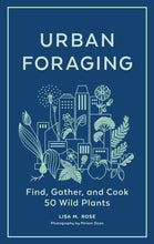 Load image into Gallery viewer, Urban Foraging: Find, Gather, and Cook 50 Wild Plants