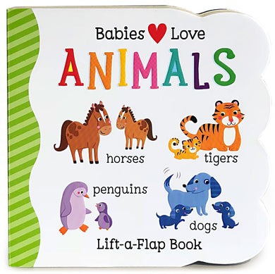 Babies Love Animals: Lift-a-Flap Board Book