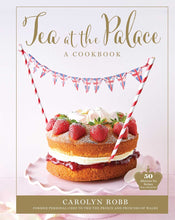 Load image into Gallery viewer, Tea at the Palace: A Cookbook