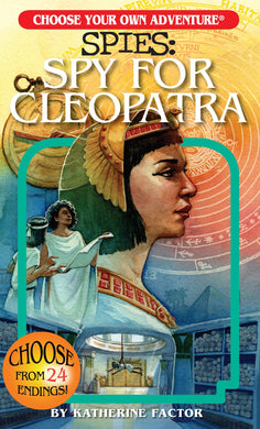 Spies: Spy for Cleopatra (Choose Your Own Adventure)