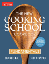 Load image into Gallery viewer, The New Cooking School Cookbook
