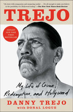 Load image into Gallery viewer, Trejo: My Life of Crime, Redemption, and Hollywood