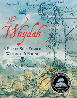 The Whydah: A Pirate Ship Feared, Wrecked, and Found