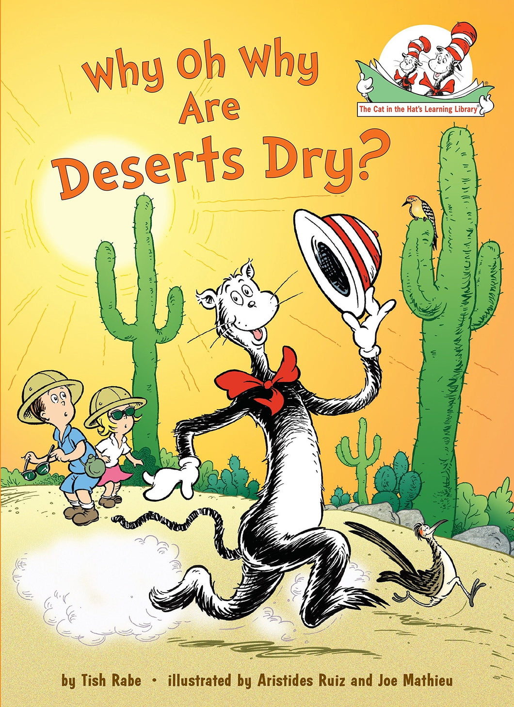 Why Oh Why Are Deserts Dry?: All About Deserts (Cat in the Hat's Learning Library)