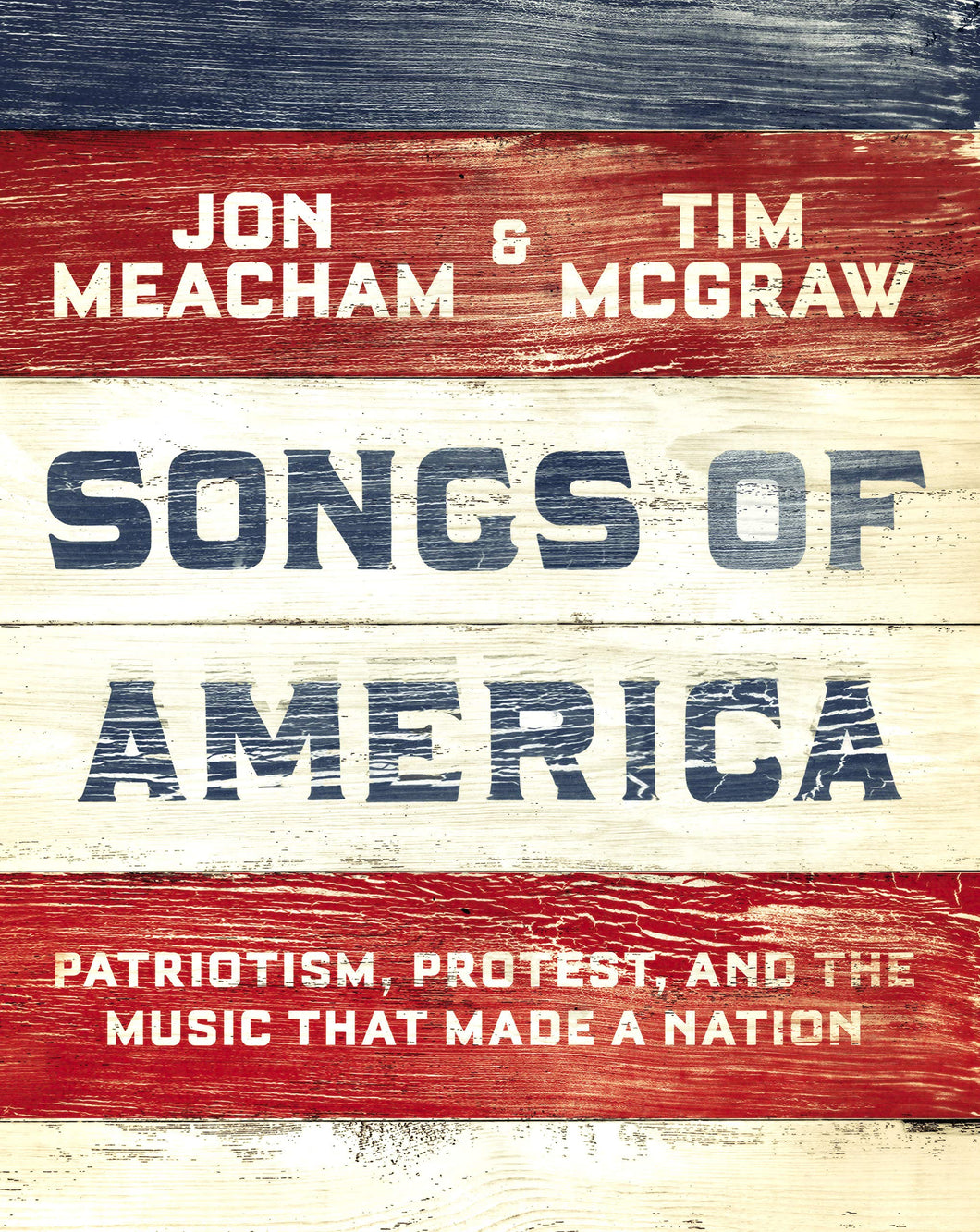 Songs of America: Patriotism, Protest, and the Music That Made a Nation