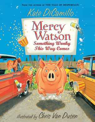 Mercy Watson: Something Wonky this Way Comes (Book 6)
