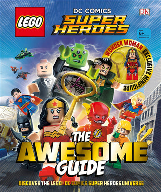 LEGO® DC Super Heroes: The Awesome Guide