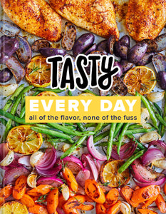 Tasty Every Day: All of the Flavor, None of the Fuss