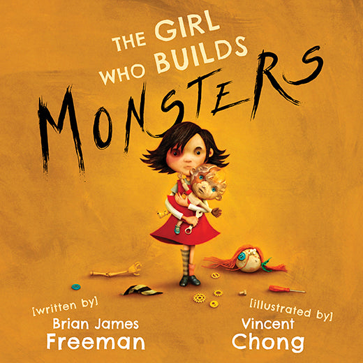 The Girl Who Builds Monsters (Friendly Little Monsters)